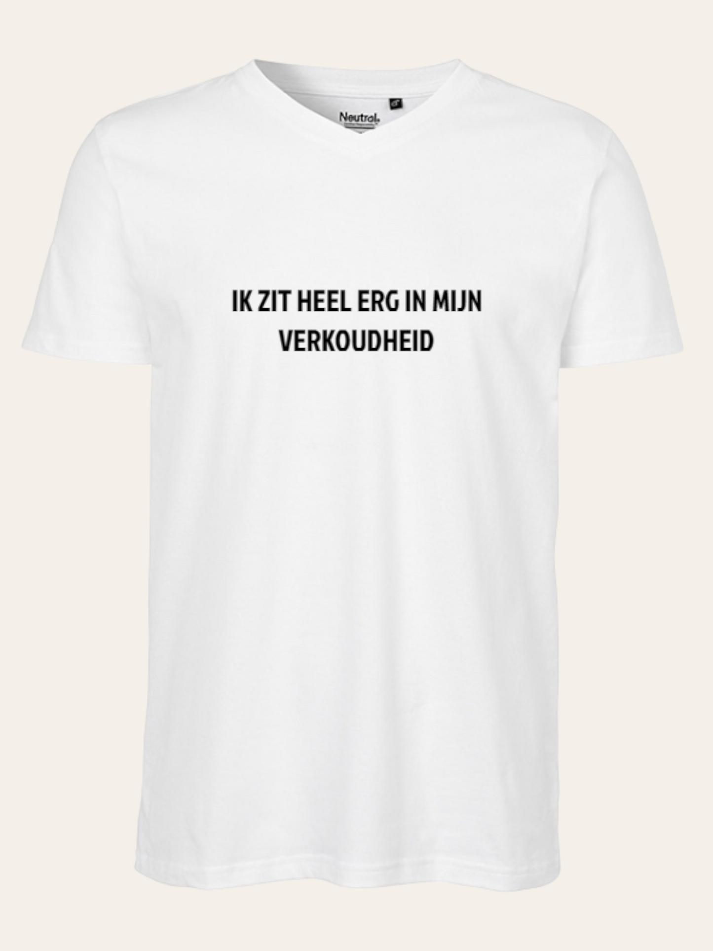 T-shirt bedrukt IK ZIT HEEL ERG IN MIJN VERKOUDHEID